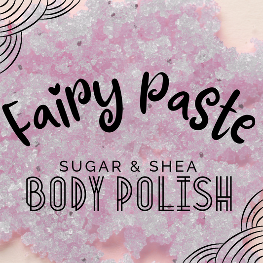 Fairy Paste | 6oz Sugar & Shea Body Polish