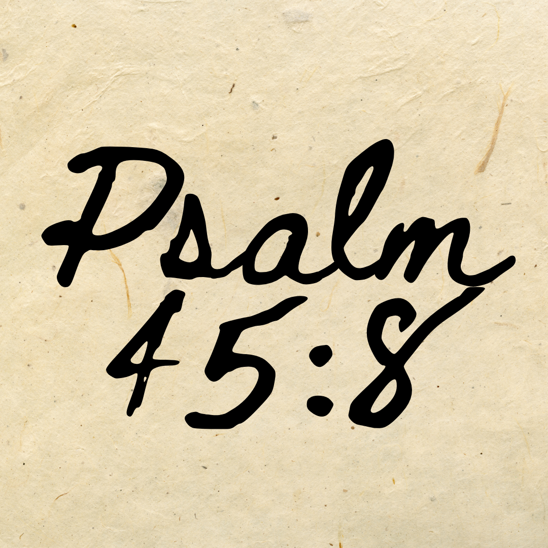 Psalm 45:8