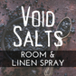 Void Salts | Room + Linen Spray